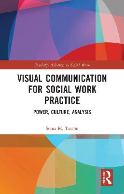 Visual Communication for Social Work Practice: Power, Culture, Analysis