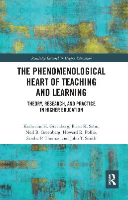 Phenomenological Heart of Teaching and Learning: Theory, Research, and Practice in Higher Education