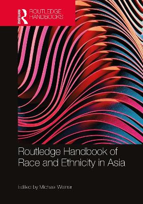 Routledge Handbook of Race and Ethnicity in Asia