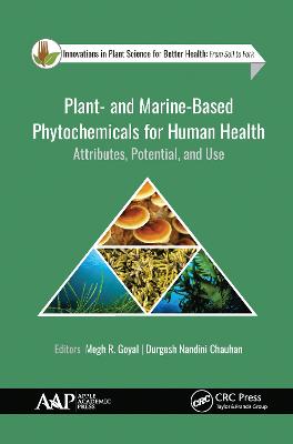Plant- and Marine- Based Phytochemicals for Human Health: Attributes, Potential, and Use