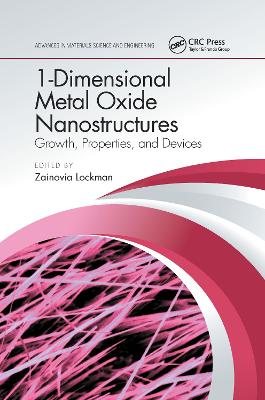 1-Dimensional Metal Oxide Nanostructures: Growth, Properties, and Devices