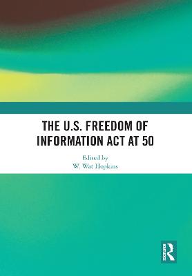U.S. Freedom of Information Act at 50