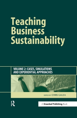 Teaching Business Sustainability Vol. 2: Cases, Simulations and Experiential Approaches