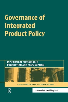 Governance of Integrated Product Policy: In Search of Sustainable Production and Consumption