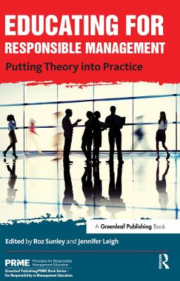 Educating for Responsible Management: Putting Theory into Practice