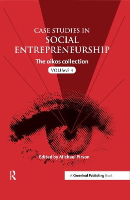 Case Studies in Social Entrepreneurship: The oikos collection Vol. 4
