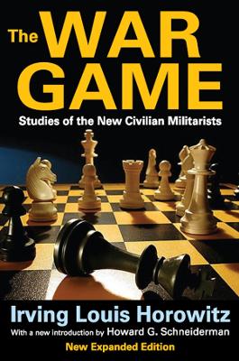 War Game: Studies of the New Civilian Militarists