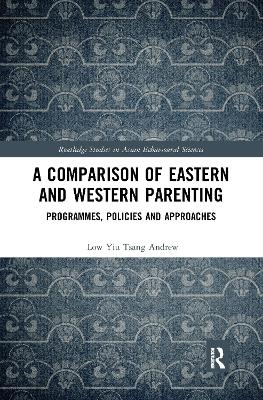 Comparison of Eastern and Western Parenting: Programmes, Policies and Approaches