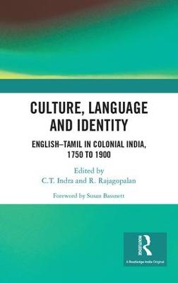 Culture, Language and Identity: English,Tamil In Colonial India, 1750 To 1900