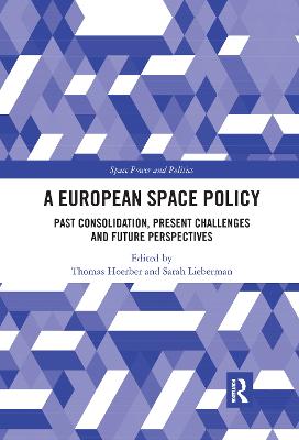 European Space Policy: Past Consolidation, Present Challenges and Future Perspectives