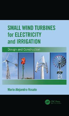 Small Wind Turbines for Electricity and Irrigation: Design and Construction