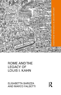 Rome and the Legacy of Louis I. Kahn