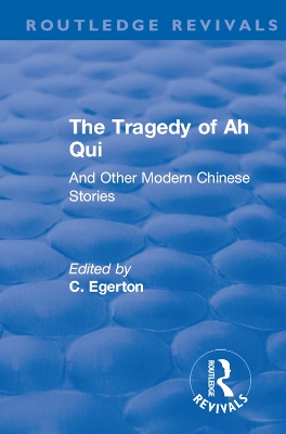 Revival: The Tragedy of Ah Qui (1930): And Other Modern Chinese Stories