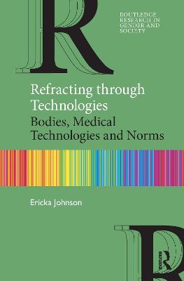 Refracting through Technologies: Bodies, Medical Technologies and Norms