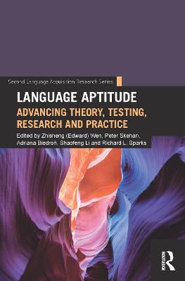 Language Aptitude: Advancing Theory, Testing, Research and Practice