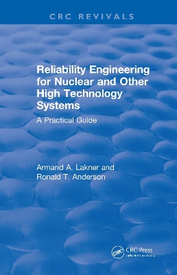 Reliability Engineering for Nuclear and Other High Technology Systems (1985): A practical guide