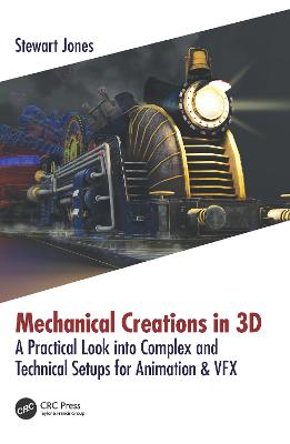 Mechanical Creations in 3D: A Practical Look into Complex and Technical Setups for Animation & VFX