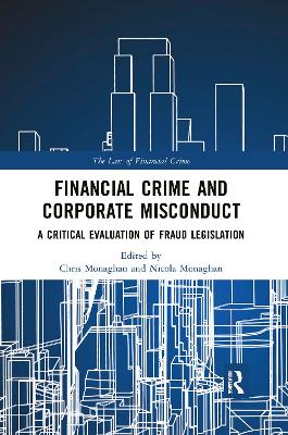 Financial Crime and Corporate Misconduct: A Critical Evaluation of Fraud Legislation