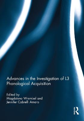 Advances in the Investigation of L3 Phonological Acquisition