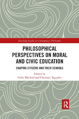 Philosophical Perspectives on Moral and Civic Education: Shaping Citizens and Their Schools