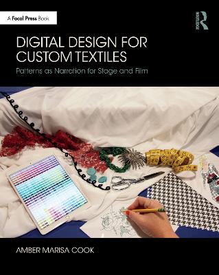Digital Design for Custom Textiles: Patterns as Narration for Stage and Film