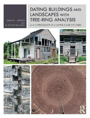Dating Buildings and Landscapes with Tree-Ring Analysis: An Introduction with Case Studies
