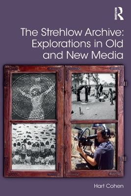 Strehlow Archive: Explorations in Old and New Media