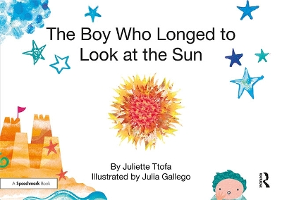Boy Who Longed to Look at the Sun: A Story about Self-Care