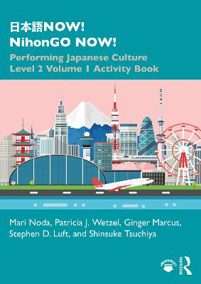 æ—¥æœ¬èªžNOW! NihonGO NOW!: Performing Japanese Culture - Level 2 Volume 1 Activity Book