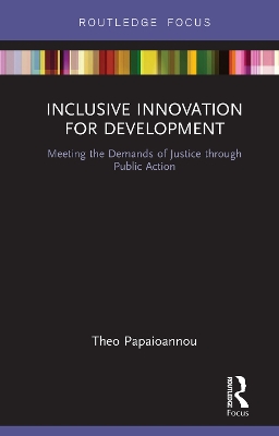 Inclusive Innovation for Development: Meeting the Demands of Justice through Public Action