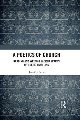 Poetics of Church: Reading and Writing Sacred Spaces of Poetic Dwelling