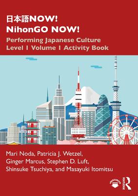 ???NOW! NihonGO NOW!: Performing Japanese Culture - Level 1 Volume 1 Activity Book
