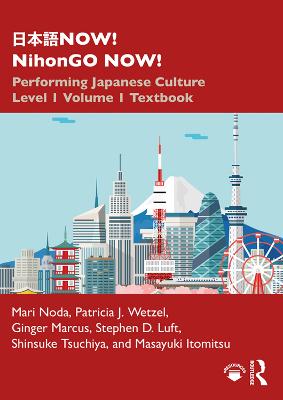 ???NOW! NihonGO NOW!: Performing Japanese Culture - Level 1 Volume 1 Textbook
