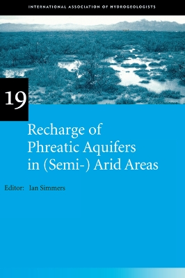 Recharge of Phreatic Aquifers in (Semi-)Arid Areas: IAH International Contributions to Hydrogeology 19