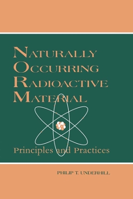 Naturally Occurring Radioactive Materials: Principles and Practices
