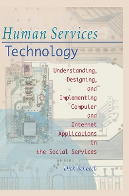 Human Services Technology: Understanding, Designing, and Implementing Computer and Internet Applications in the Social Services
