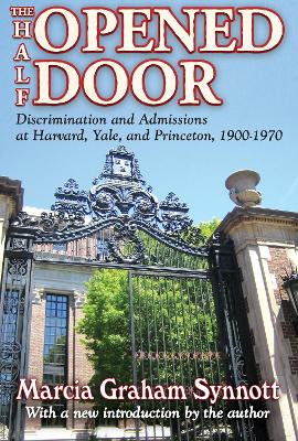 Half-Opened Door: Discrimination and Admissions at Harvard, Yale, and Princeton, 1900-1970
