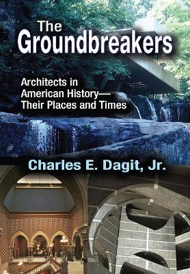 Groundbreakers: Architects in American History - Their Places and Times