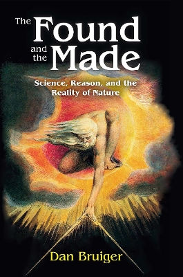 Found and the Made: Science, Reason, and the Reality of Nature