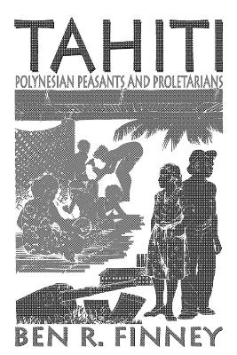 Tahiti: Polynesian Peasants and Proletarians
