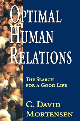 Optimal Human Relations: The Search for a Good Life