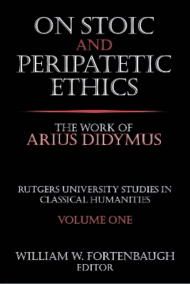 On Stoic and Peripatetic Ethics: The Work of Arius Didymus