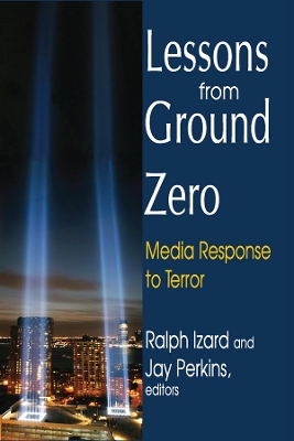 Lessons from Ground Zero: Media Response to Terror