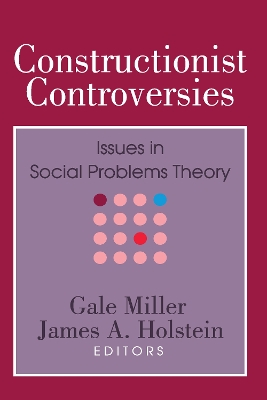 Constructionist Controversies: Issues in Social Problems Theory