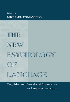 New Psychology of Language: Cognitive and Functional Approaches To Language Structure, Volume I