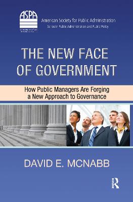New Face of Government: How Public Managers Are Forging a New Approach to Governance