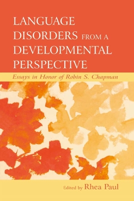Language Disorders From a Developmental Perspective: Essays in Honor of Robin S. Chapman