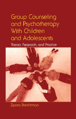 Group Counseling and Psychotherapy With Children and Adolescents: Theory, Research, and Practice