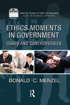 Ethics Moments in Government: Cases and Controversies