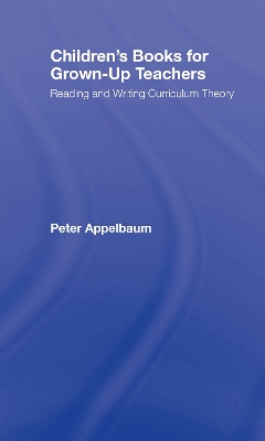 Children's Books for Grown-Up Teachers: Reading and Writing Curriculum Theory